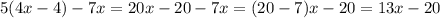 5(4x-4)-7x=20x-20-7x=(20-7)x-20=13x-20