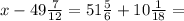 x - 49 \frac{7}{12} = 51 \frac{5}{6} + 10 \frac{1}{18} =