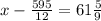 x - \frac{595}{12} = 61 \frac{5}{9}