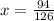 x = \frac{94}{126}