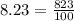 8.23 = \frac{823}{100}