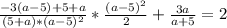 \frac{-3(a-5)+5+a}{(5+a)*(a-5)^2} *\frac{(a-5)^2}{2} +\frac{3a}{a+5} =2