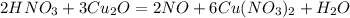 2HNO_3 + 3Cu_2O = 2NO + 6Cu(NO_3)_2 + H_2O