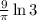 \frac{9}{\pi}\ln 3