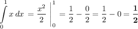 \displaystyle\\\\\int\limits_0^1x\,dx\,=\dfrac{x^2}{2}\ \Bigg|_0^1\,= \dfrac{1}{2} - \dfrac{0}{2} = \dfrac{1}{2} - 0 = \boldsymbol{\dfrac{1}{2}}