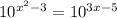 10 {}^{x {}^{2} - 3 } = 10 {}^{3x - 5}