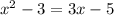 x {}^{2} - 3 = 3x - 5