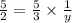 \frac{5}{2} = \frac{5}{3} \times \frac{1}{y}