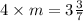 4 \times m = 3 \frac{3}{7}