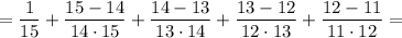 =\dfrac{1}{15}+\dfrac{15-14}{14\cdot 15}+\dfrac{14-13}{13\cdot 14}+\dfrac{13-12}{12\cdot 13}+\dfrac{12-11}{11\cdot 12}=