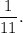 \dfrac{1}{11}.