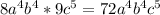 8a^{4}b^{4}*9c^{5}=72a^{4}b^{4}c^{5}