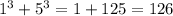 1^{3}+5^{3}= 1+125=126