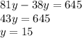 81y-38y=645\\43y=645\\y=15