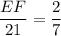 \dfrac{EF}{21}=\dfrac{2}{7}