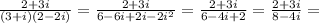 \frac{2+3i}{(3+i)(2-2i)}= \frac{2+3i}{6-6i+2i-2i^2}=\frac{2+3i}{6-4i+2}=\frac{2+3i}{8-4i}=