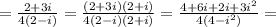 =\frac{2+3i}{4(2-i)}=\frac{(2+3i)(2+i)}{4(2-i)(2+i)}=\frac{4+6i+2i+3i^2}{4(4-i^2)}=