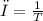 υ = \frac{1}{T}