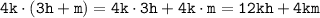 \tt 4k \cdot(3h+m) = 4k \cdot 3h + 4k \cdot m = 12kh + 4km