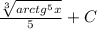 \frac{\sqrt[3]{arctg^{5}x}}{5}+C