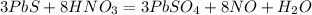 3PbS+8HNO_3=3PbSO_4+8NO+H_2O