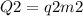 Q2= q2m2