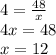 4 = \frac{48}{x} \\ 4x = 48 \\ x = 12