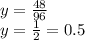 y = \frac{48}{96} \\ y = \frac{1}{2} = 0.5