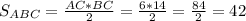 S_{ABC}=\frac{AC*BC}{2}=\frac{6*14}{2}=\frac{84}{2}=42