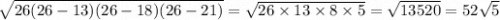 \sqrt{26(26 - 13)(26 - 18)(26 - 21)} = \sqrt{26 \times 13 \times 8 \times 5} = \sqrt{13520} = 52 \sqrt{5}