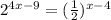 {2}^{4x - 9} = ( \frac{1}{2} ) {}^{x - 4}