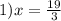 1)x = \frac{19}{3}