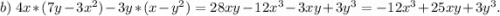 b)\ 4x*(7y-3x^2)-3y*(x-y^2)=28xy-12x^3-3xy+3y^3=-12x^3+25xy+3y^3.