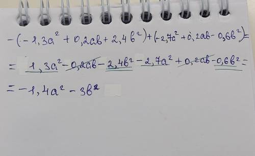 Упростите выражение:-(-1,3aˆ2+0,2ab+2,4bˆ2)+(-2,7aˆ2+0,2ab-0,6bˆ2) . Выберите получившееся выражение