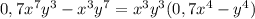 0,7x^7y^3-x^3y^7=x^3y^3(0,7x^4-y^4)