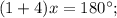 (1+4)x=180^{\circ};