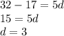 32 - 17 = 5d \\ 15 = 5d \\ d = 3