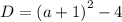 D = {(a + 1)}^{2} - 4