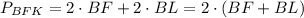 P_{BFK}=2\cdot BF+2\cdot BL=2\cdot (BF+BL)