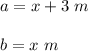 a=x+3 ~ m \\\\b=x~m