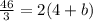 \frac{46}{3} = 2(4 + b)