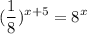 \displaystyle (\frac{1}{8})^{x+5} =8^{x}