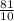 \frac{81}{10}