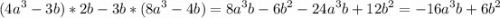 \displaystyle (4a^3-3b)*2b-3b*(8a^3-4b)=8a^3b-6b^2-24a^3b+12b^2=-16a^3b+6b^2