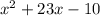 x^2+23x-10\\