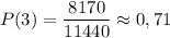 P(3)=\dfrac{8170}{11440}\approx 0,71