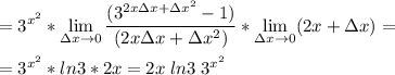 \displaystyle =3^{x^2} *\lim_{\Delta{x} \to0} \frac{(3^{2x\Delta{x}+\Delta{x}^2}-1)}{(2x\Delta{x}+\Delta{x}^2)} * \lim_{\Delta{x} \to0} (2x+\Delta{x}) =\\\\=3^{x^2}*ln3*2x=2x\;ln3\;3^{x^2}