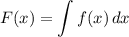 \displaystyle F(x)=\int f(x)\, dx