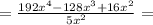 = \frac{192 {x}^{4} - 128 {x}^{3} + 16 {x}^{2} }{5 {x}^{2} } =