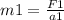 m1 = \frac{F1}{a1}